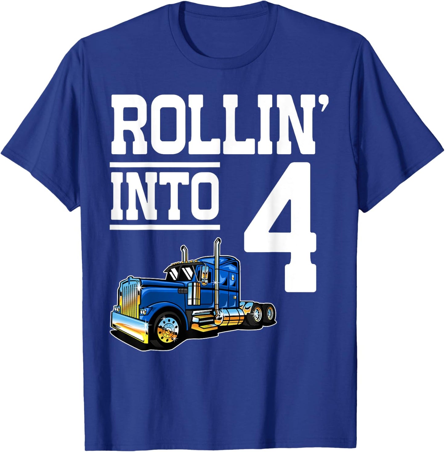 Rollin Into 4 Year Old Birthday Rig Semi Trailer Truck 4th T-Shirt - T-Shirt | Royal