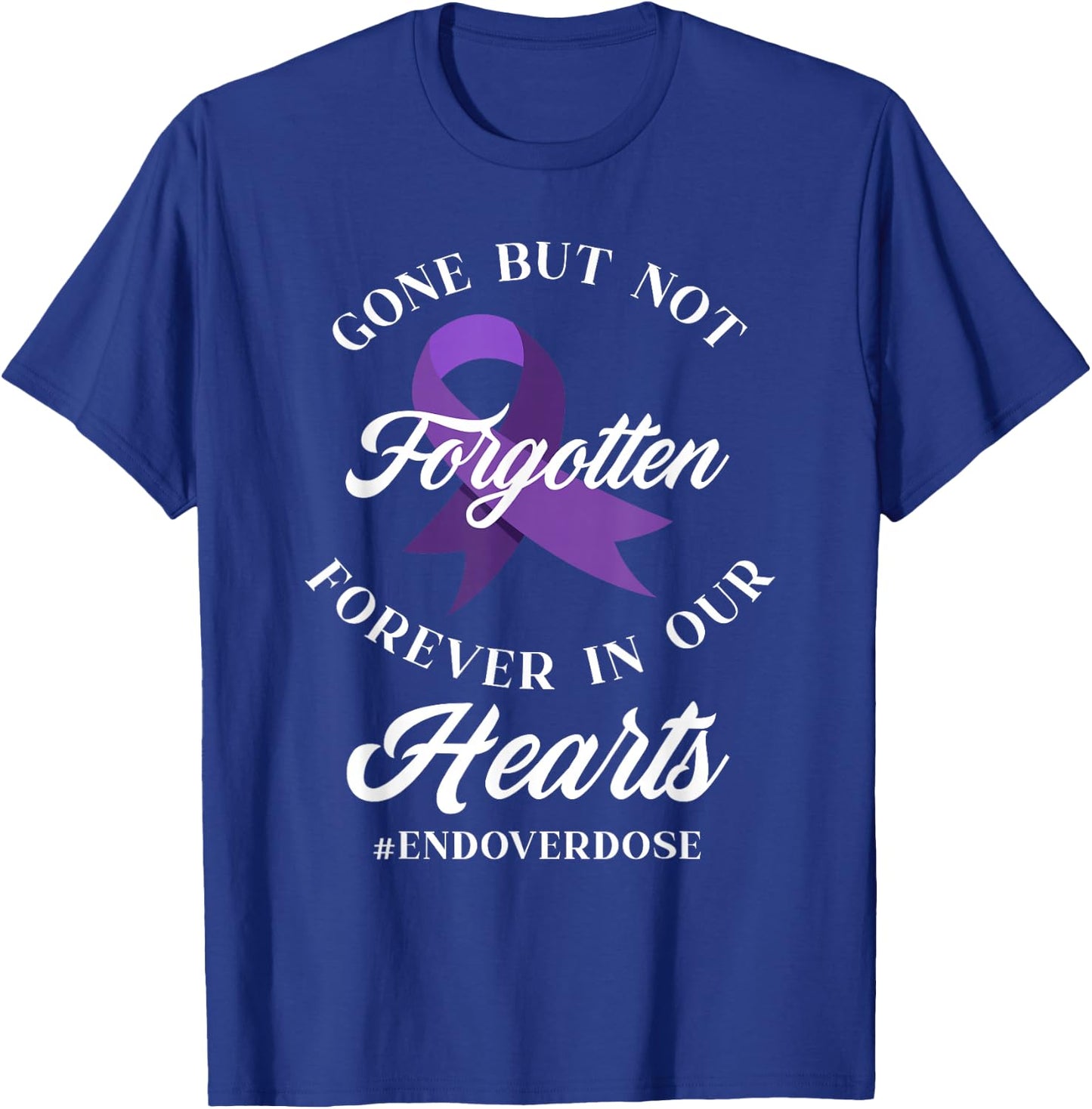 End Overdose Loved One Memorial Overdose Awareness T-Shirt - T-Shirt | Royal