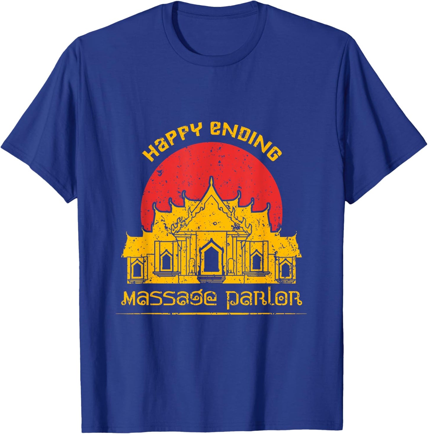Happy Ending Massage Parlor Thailand T-Shirt - T-Shirt | Royal