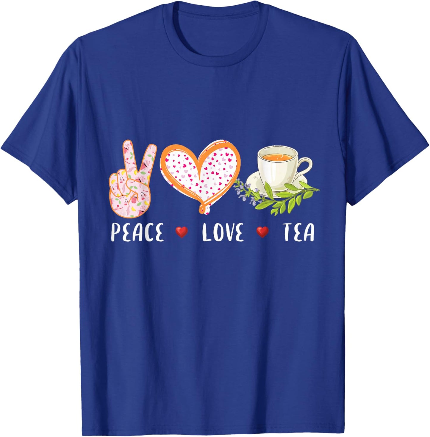 Peace Love Tea Gift Women, Tea Drinker Tea Lover T-Shirt - T-Shirt | Royal