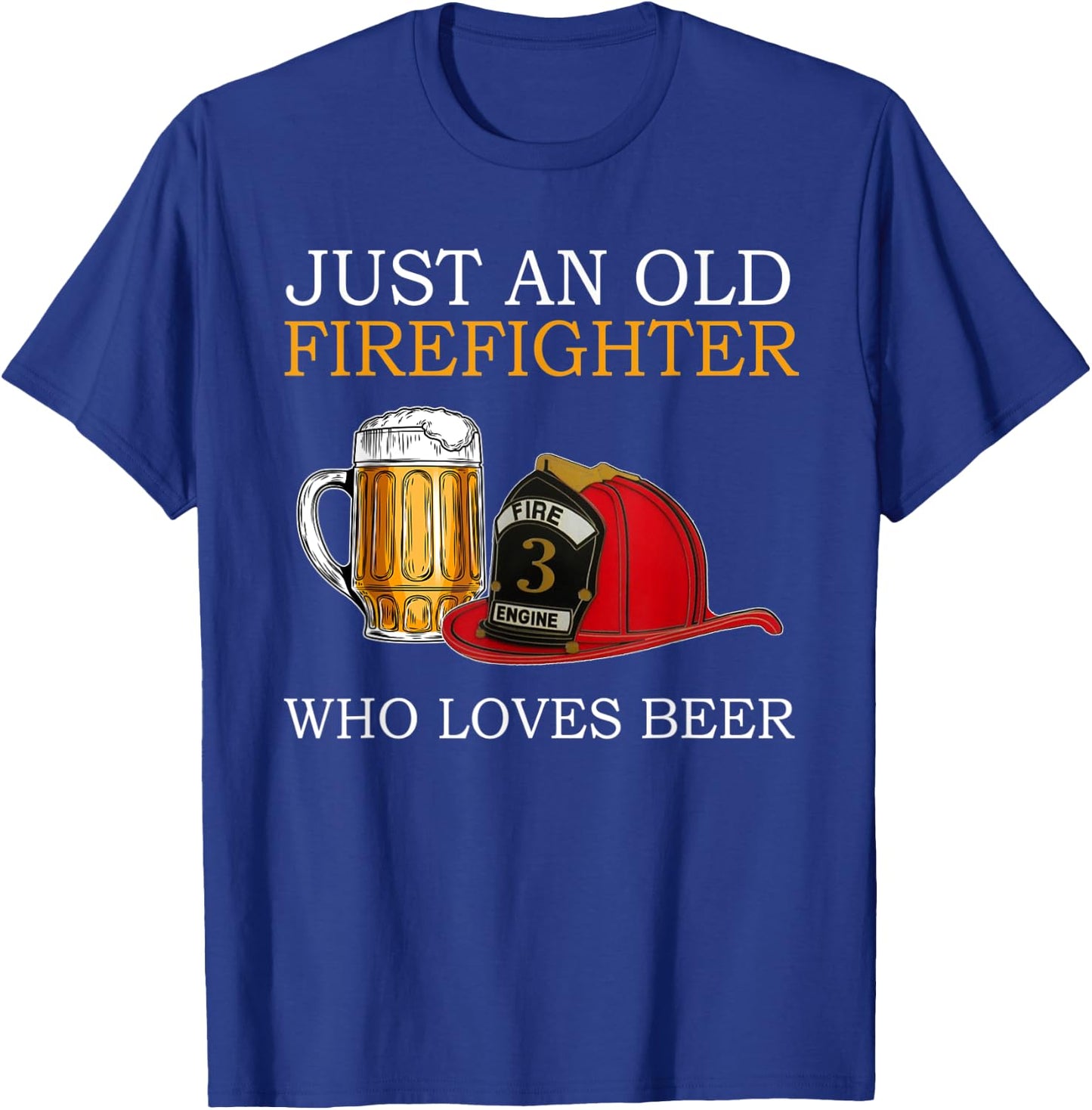 Just an old firefighter who loves beer Father's Day T-Shirt - T-Shirt | Royal