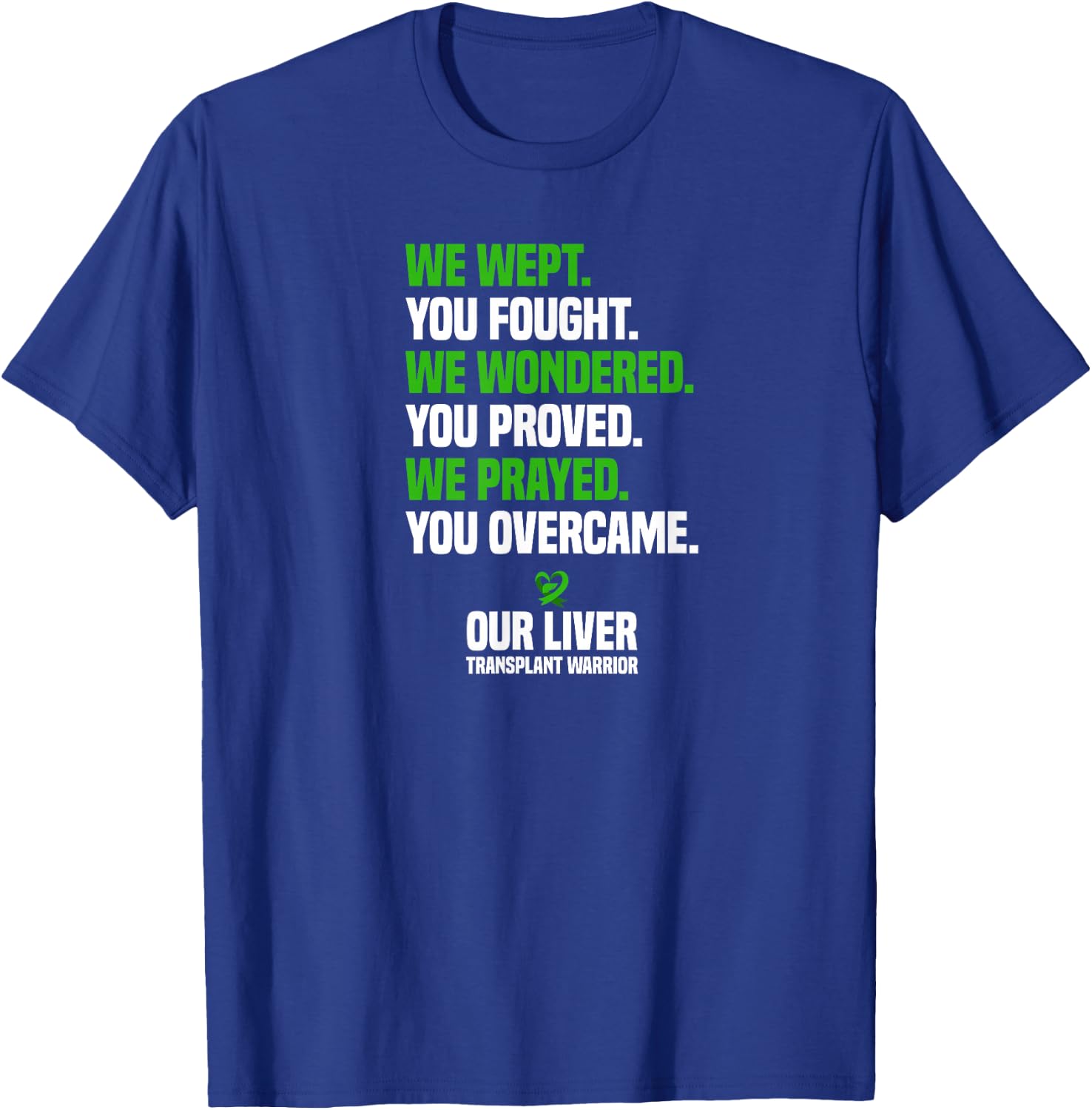 Liver Transplant Survivor Organ Donation Liver Transplant T-Shirt - T-Shirt | Royal