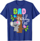 Koala Bear Birthday Dad Of The Birthday Girl Koala's Birthday T-Shirt - T-Shirt | Royal
