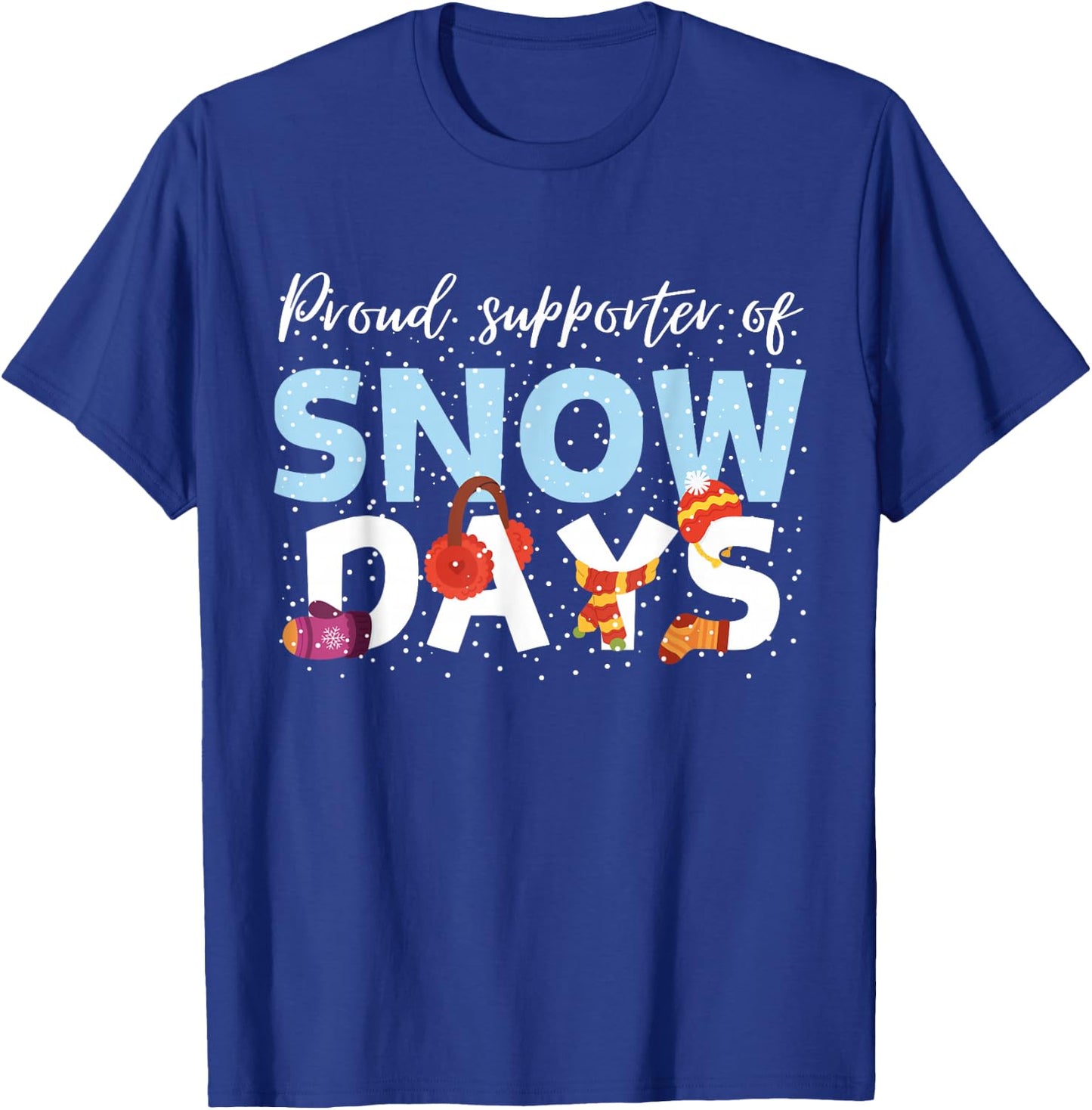 Proud Supporter Of Snow Days Funny Teacher Crew Men Women Girls Kids T-Shirt - T-Shirt | Royal
