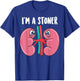 Cute I'm A Stoner | Funny Kidney Stone Gift Joke Sarcasm Gag T-Shirt - T-Shirt | Royal