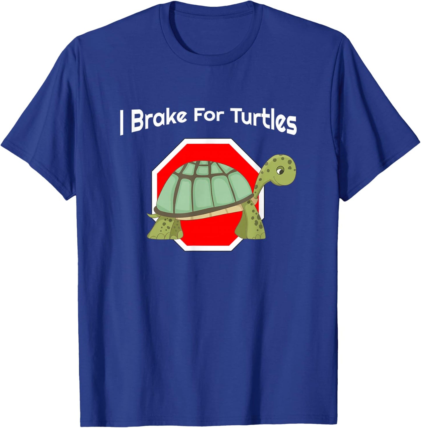 Cute I Brake For Turtles Stop Sign Design T-Shirt - T-Shirt | Royal
