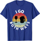 I Go Both Ways Wine Beer Drinking Alcohol Funny T-Shirt - T-Shirt | Royal