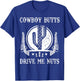 Cowboy Butts Drive Me Nuts Vintage Funny Sexy Cowboys Memes T-Shirt - T-Shirt | Royal