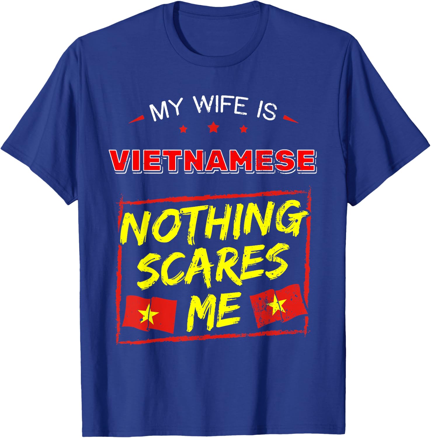 My Wife Is Vietnamese Vietnam Heritage Roots Flag Pride T-Shirt - T-Shirt | Royal