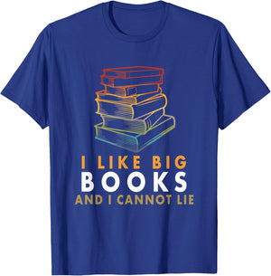 I Like Big Books And I Cannot Lie T-Shirt - T-Shirt | Royal