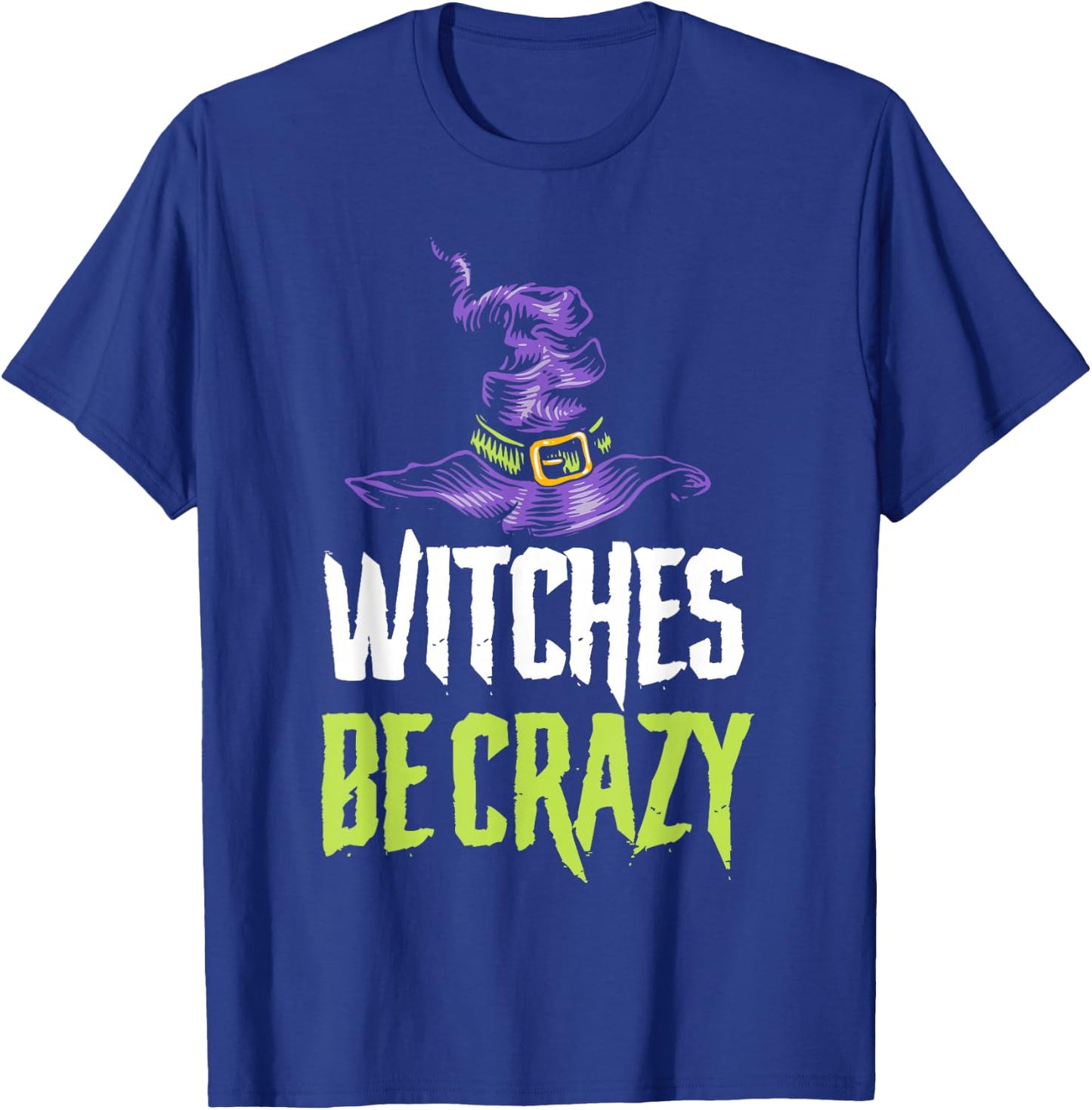 Witches be Crazy Halloween T-Shirt - T-Shirt | Royal