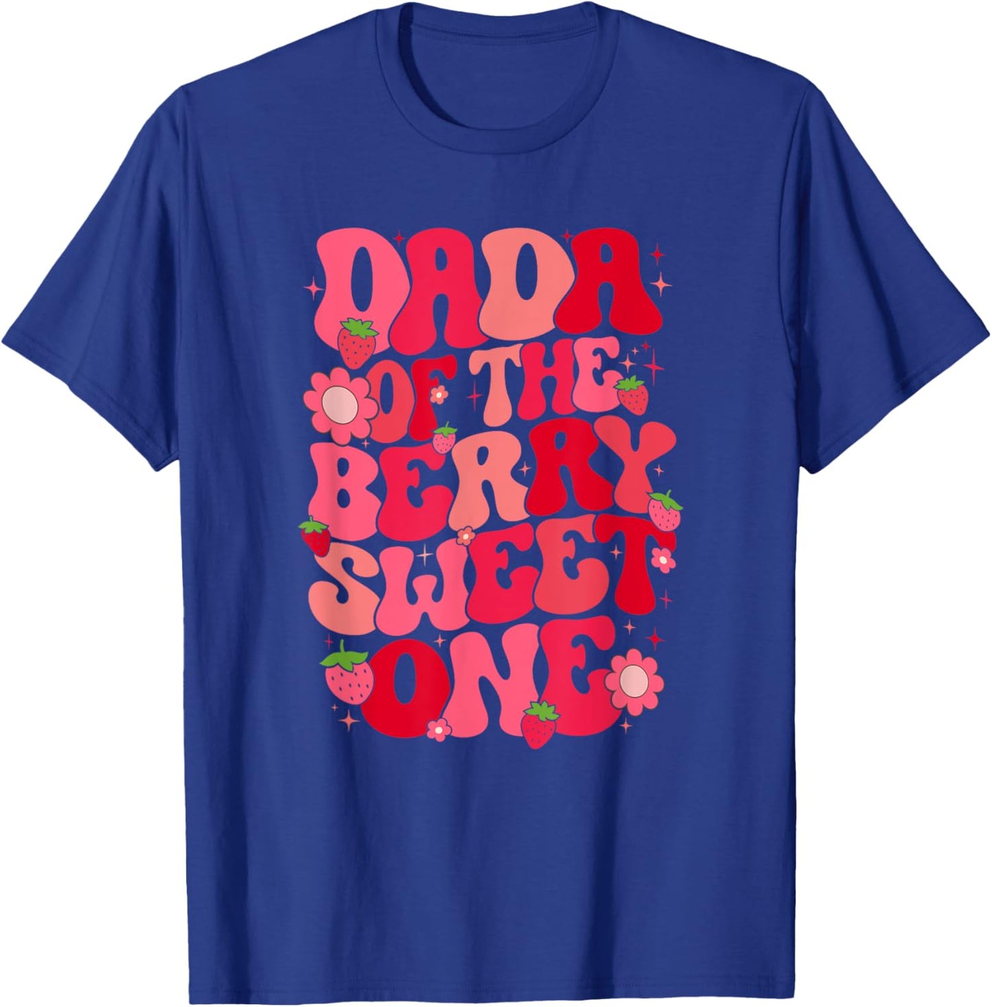 Dada Of The Berry Sweet One Strawberry First Birthday T-Shirt - T-Shirt | Royal