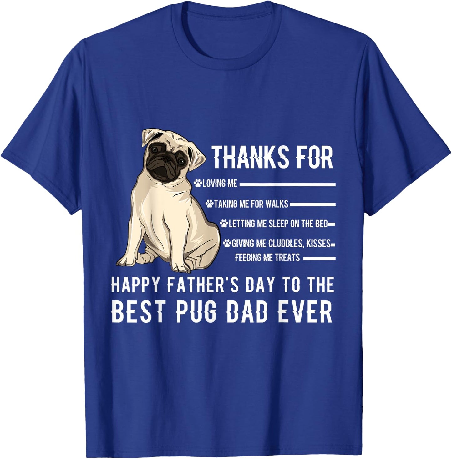 Happy Father's Day Best Pug Dad Ever Pug Owner Lover Paw T-Shirt - T-Shirt | Royal