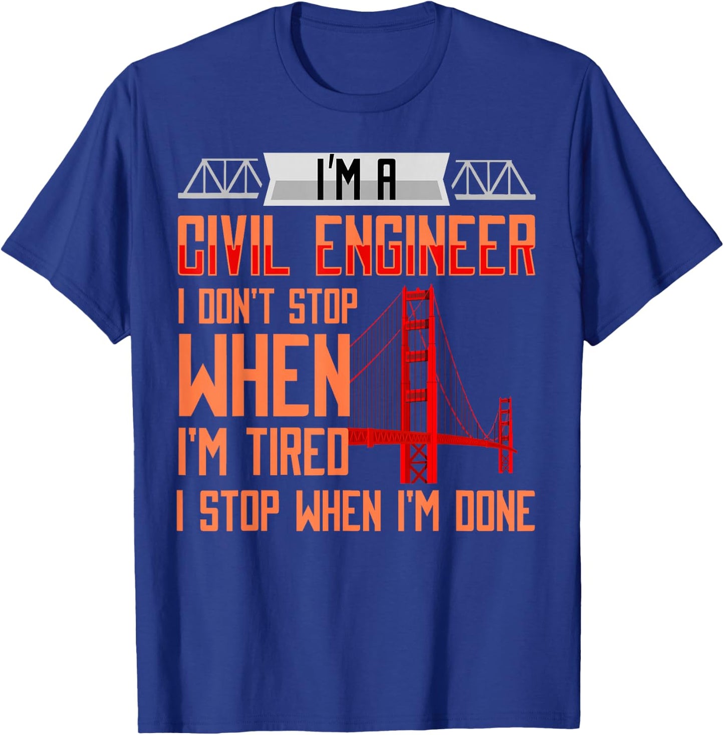 Civil Engineer Funny Bridge Engineering T-Shirt - T-Shirt | Royal