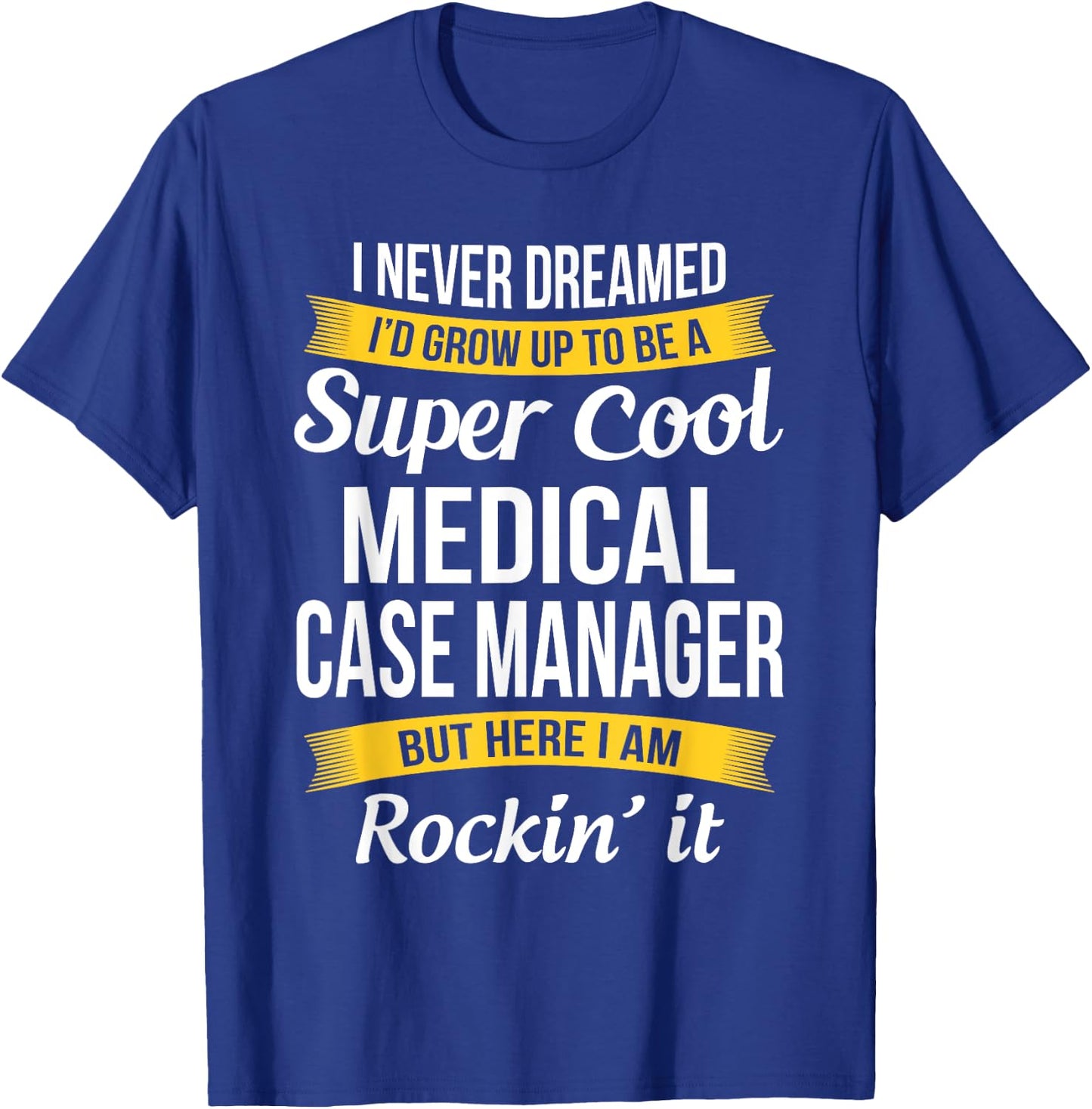 Funny Medical Case Manager Appreciation Gifts T-Shirt - T-Shirt | Royal