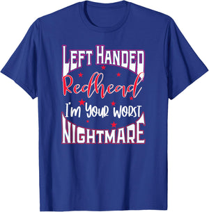Left Handed Redhead Gift I'm Your Worst Nightmare T-Shirt - T-Shirt | Royal