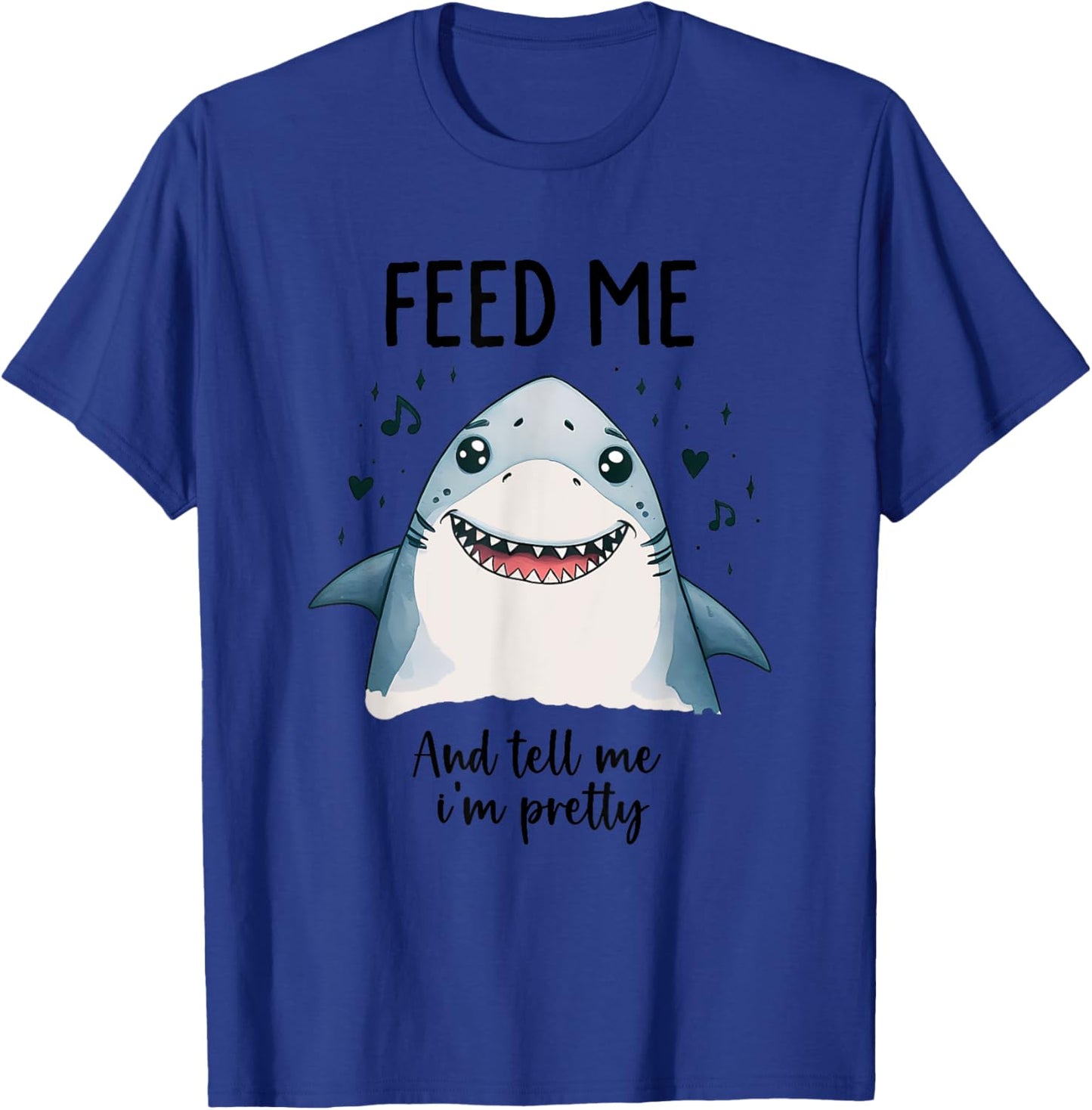 Cute shark Feed me and tell me I'm pretty funny animals T-Shirt - T-Shirt | Royal