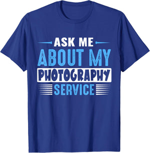 ASK ME ABOUT MY PHOTOGRAPHY SERVICE (Blue Text Version) T-Shirt - T-Shirt | Royal