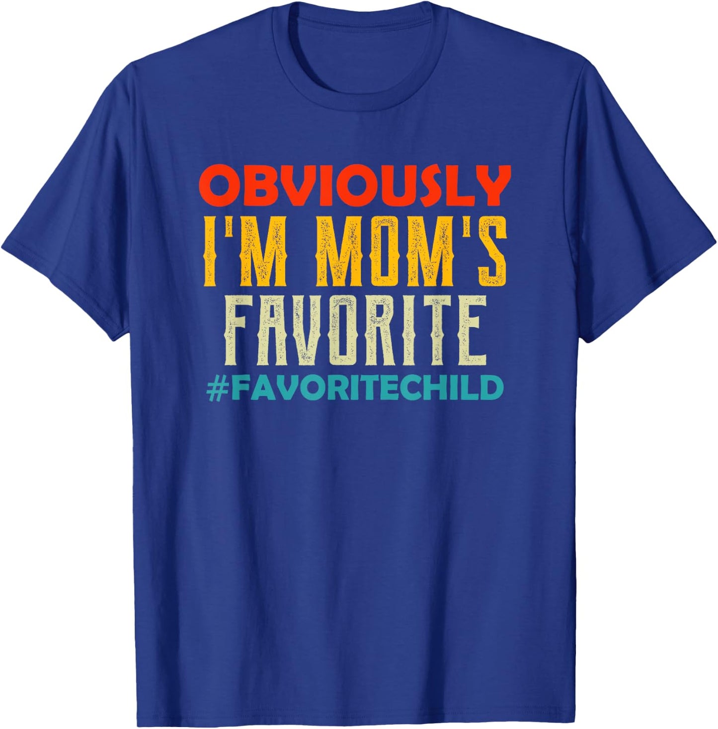I'm Mom's Favorite Child Retro Son Daughter In Law Gift T-Shirt - T-Shirt | Royal