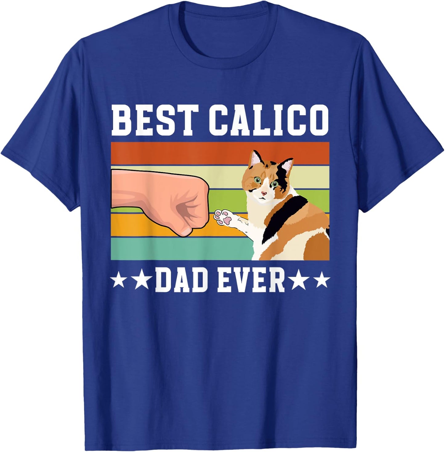 Best Calico Cat Dad Ever Calico Cat Owner Calico Cat Lover Girls Kids T-Shirt - T-Shirt | Royal