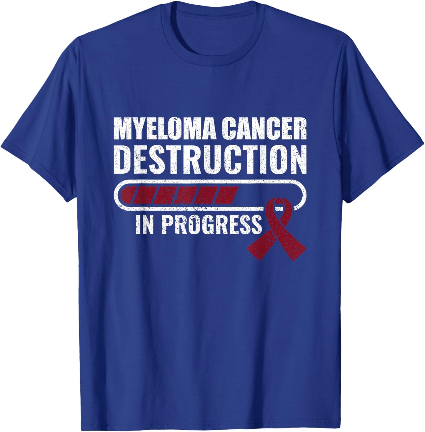 Destruction In Progress Multiple Myeloma Cancer Awareness T-Shirt - T-Shirt | Royal