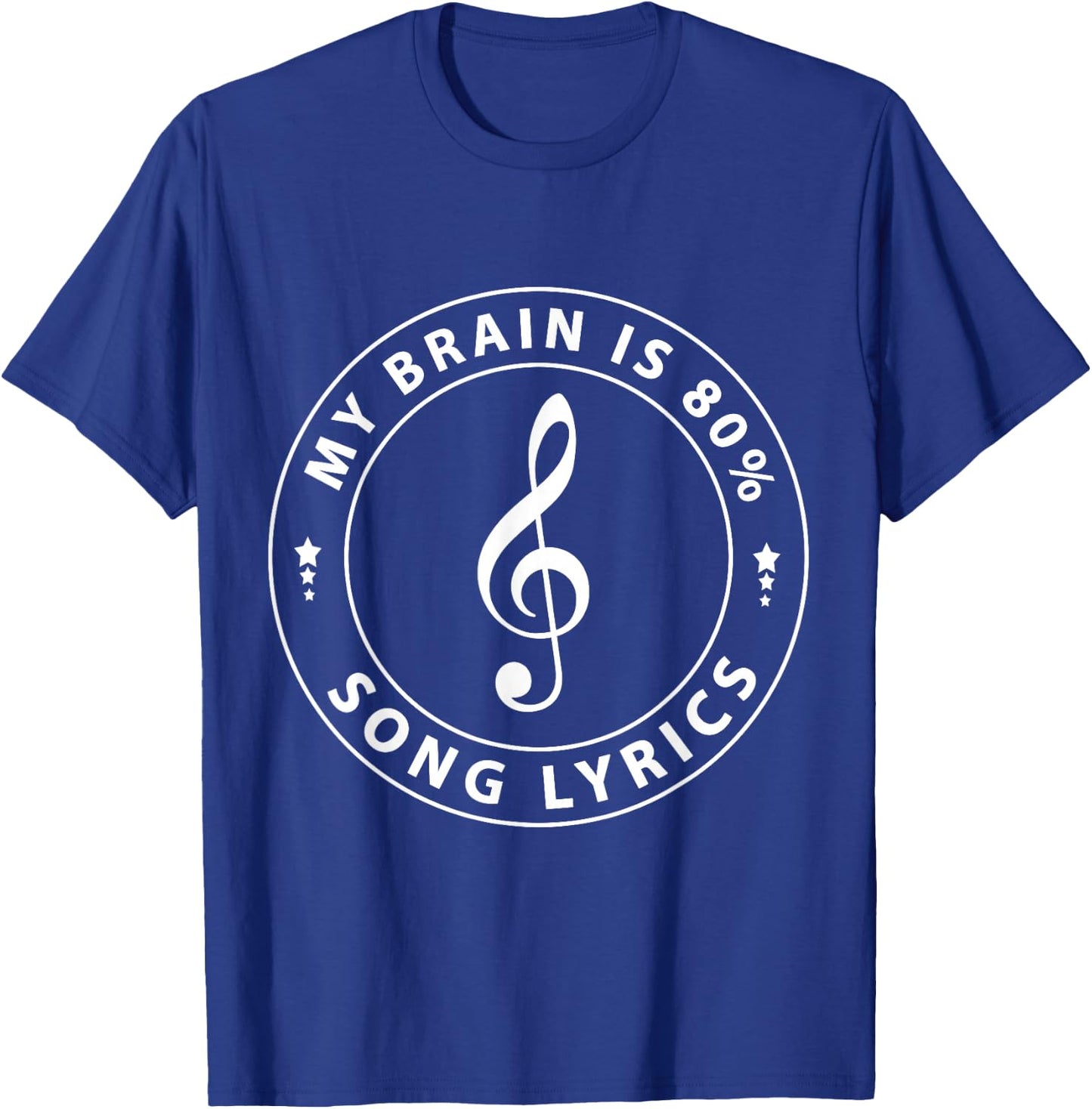 My Brain Is 80 Percent Song Lyrics T-Shirt - T-Shirt | Royal