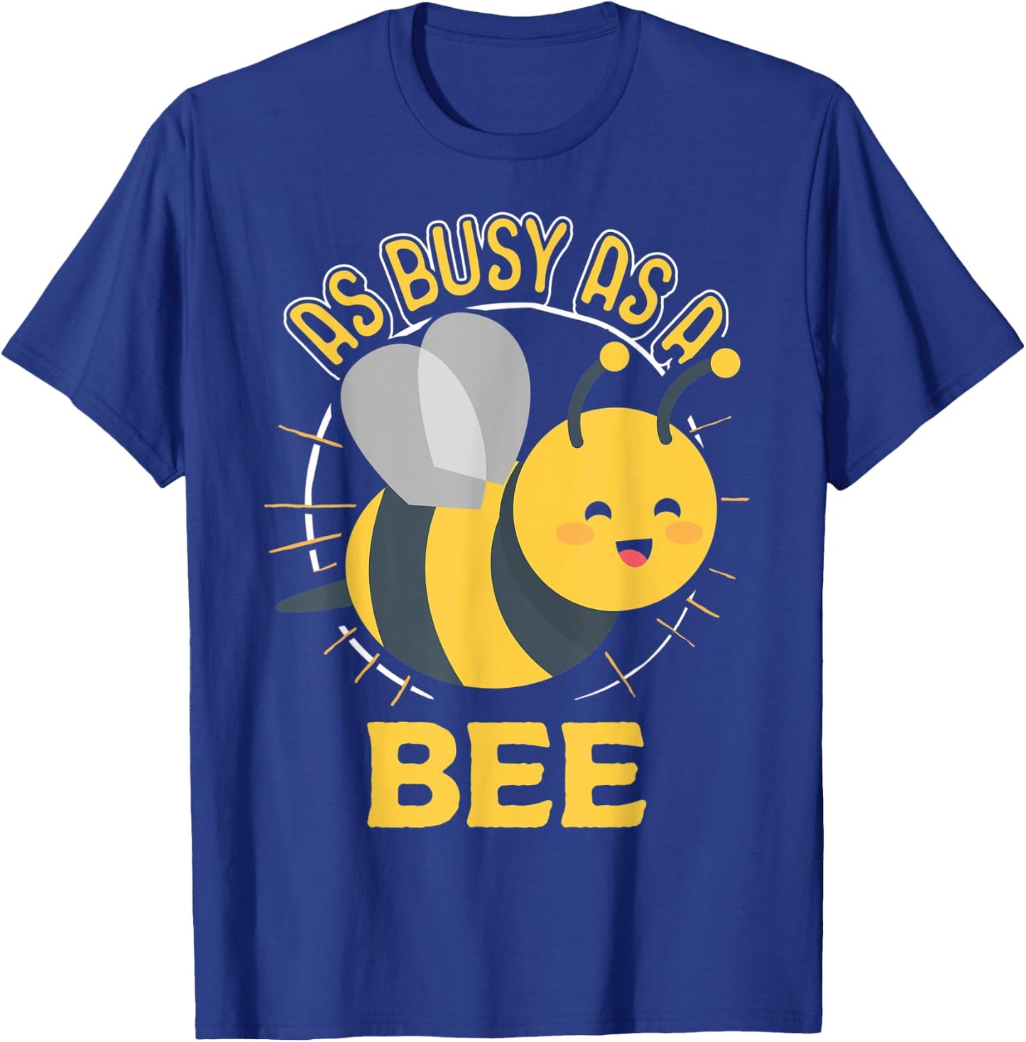 Cute Bee Shirt - As Busy as a Bee Idiom T-Shirt - T-Shirt | Royal
