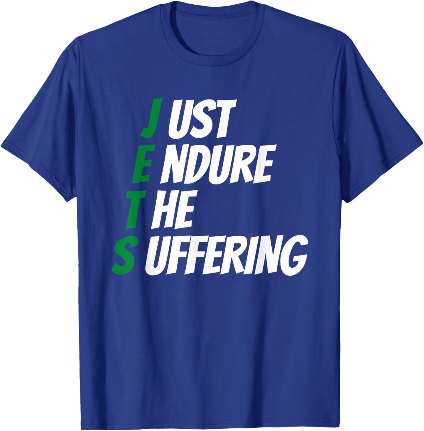 Just Endure The Suffering T-Shirt - T-Shirt | Royal