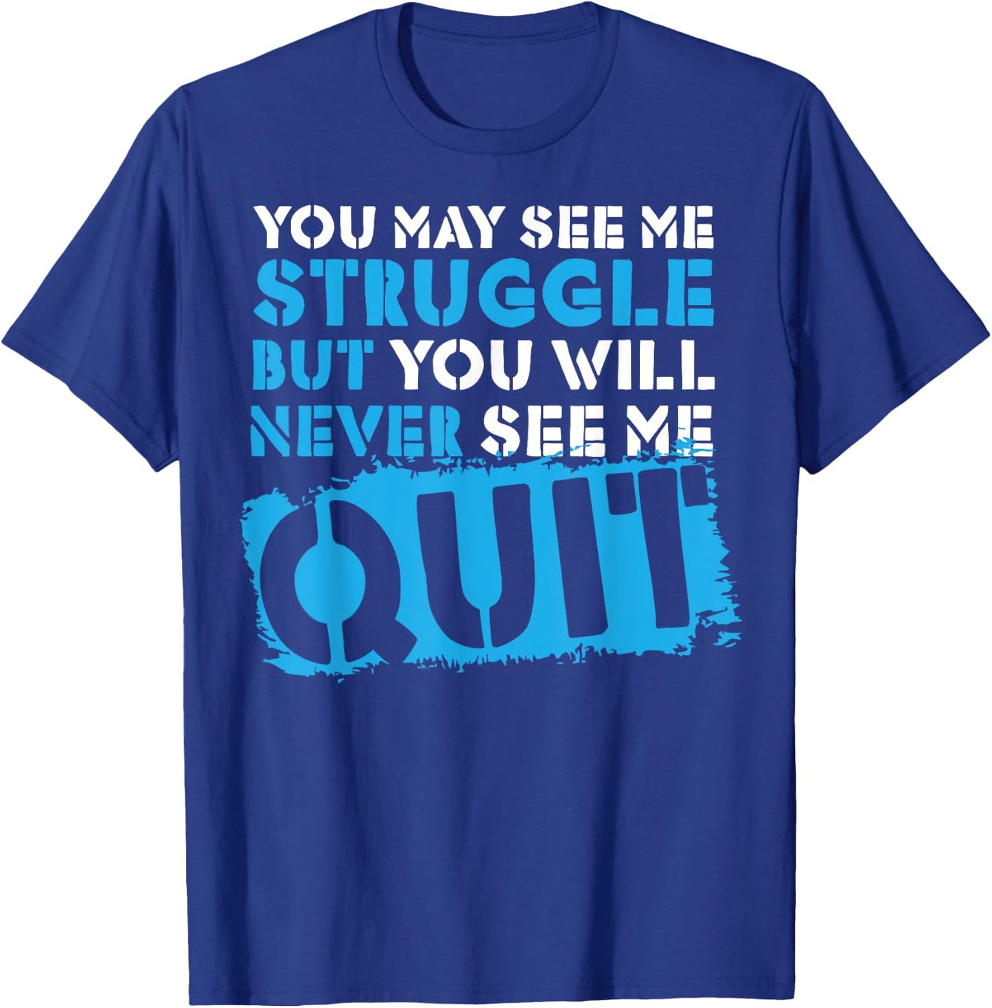 Inspiring Workout Inspiration Motivational Saying Men Women T-Shirt - T-Shirt | Royal