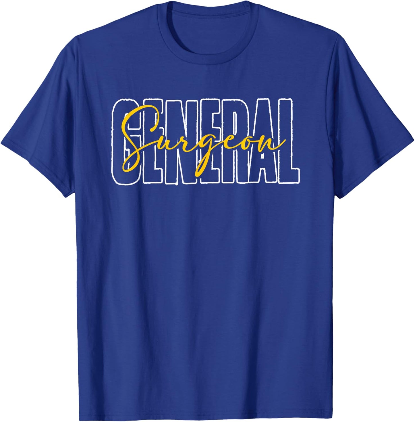 General Surgeon | Hospital Medicine | Operating Room Surgery T-Shirt - T-Shirt | Royal