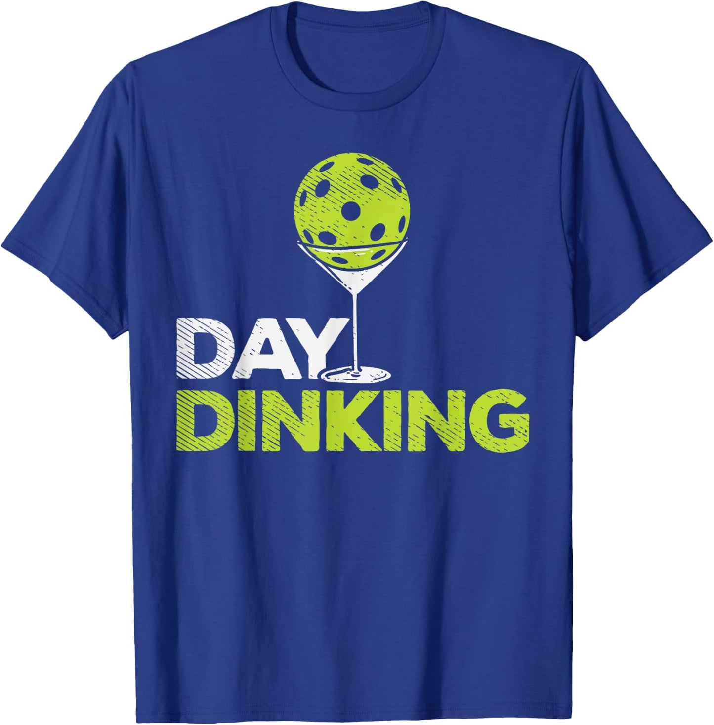 Day Dinking Pickleball Funny Pickle Ball Dink Men Women Gift T-Shirt - T-Shirt | Royal