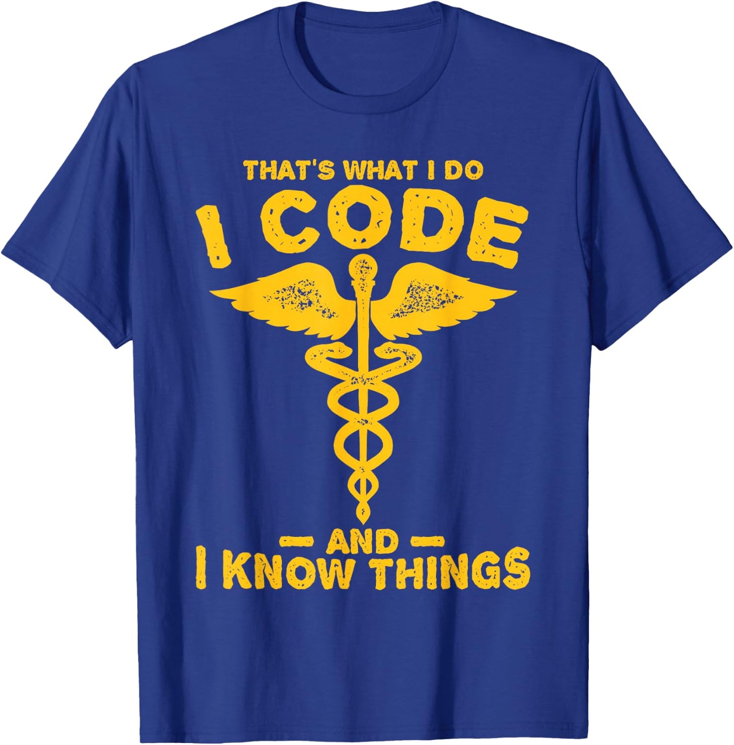 Funny "Code and know thigs" - medical clinical coder T-Shirt - T-Shirt | Royal