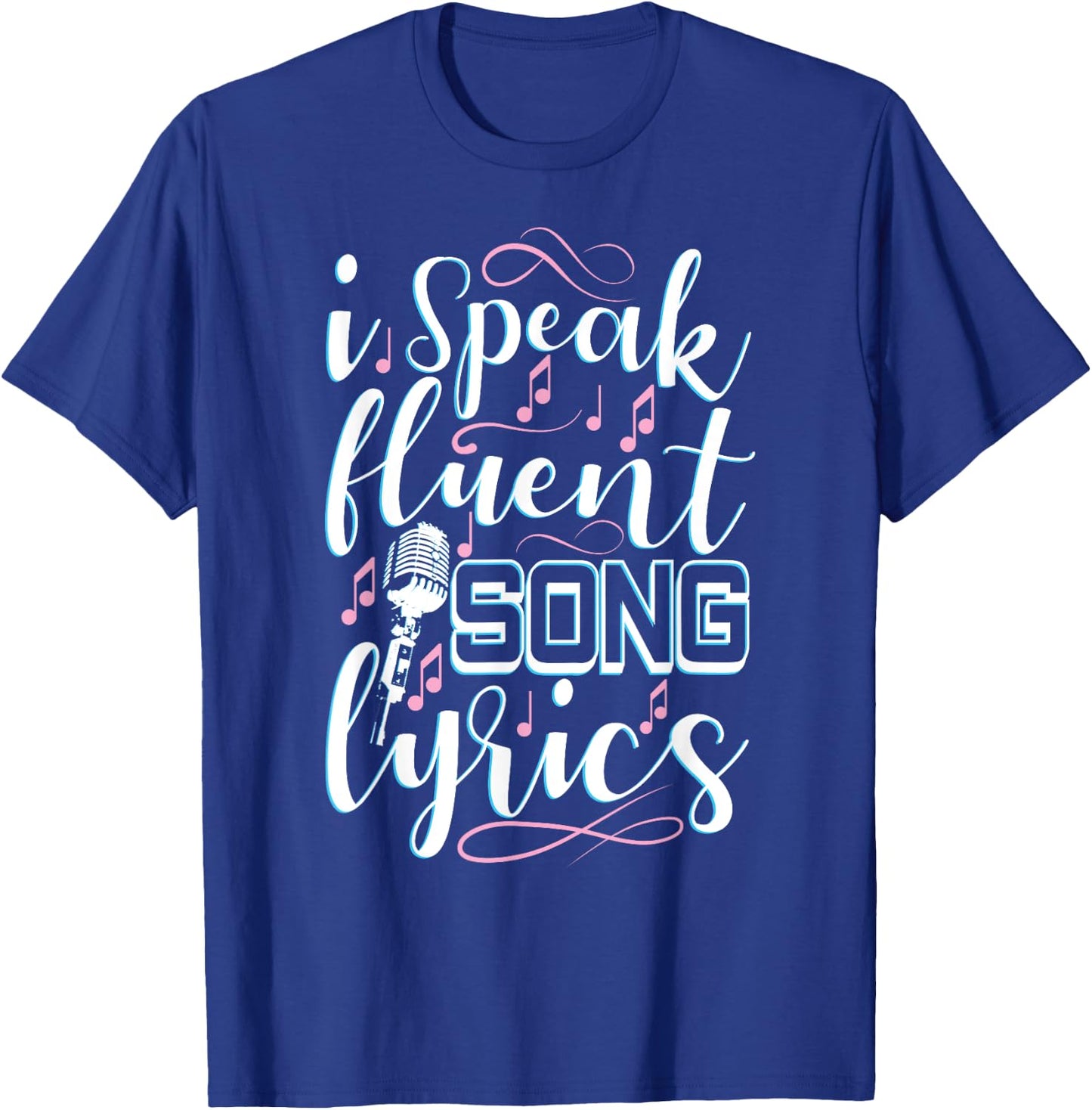 I Speak Fluent Song Lyrics Music Singer Singing Gift T-Shirt - T-Shirt | Royal