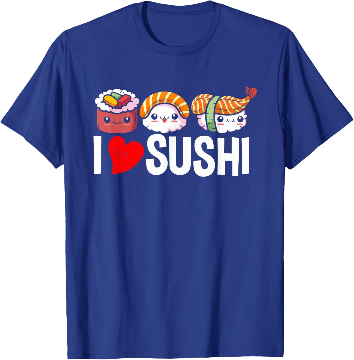 I Love Sushi - Japanese Food Chef Gift T-Shirt - T-Shirt | Royal
