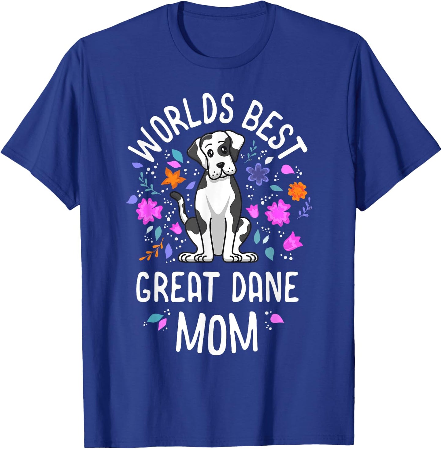 Worlds Best Great Dane Mom Harlequin Dog Mama Puppy Mother Men Women Kids T-Shirt - T-Shirt | Royal