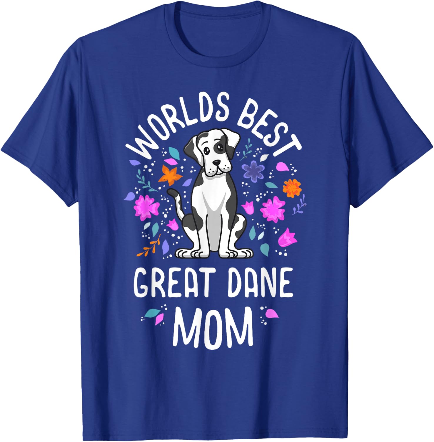 Worlds Best Great Dane Mom Harlequin Dog Mama Puppy Mother Men Women Kids T-Shirt - T-Shirt | Royal