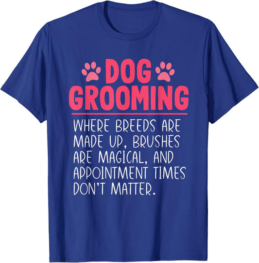 Dog Groomer Funny Breeds Joke Pet Grooming Puppy Care T-Shirt - T-Shirt | Royal