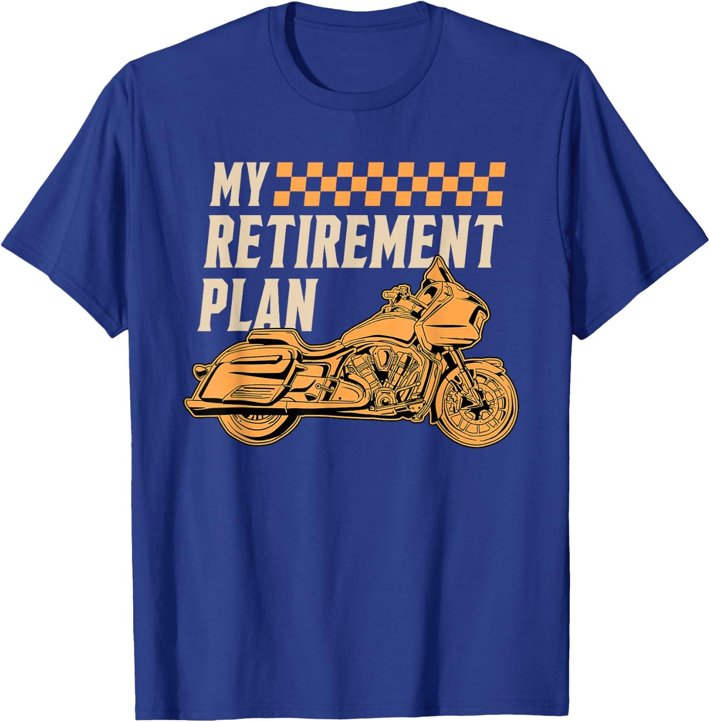 My Retirement Plan Motorcycle Rider Chopper Biker Motorbike T-Shirt - T-Shirt | Royal