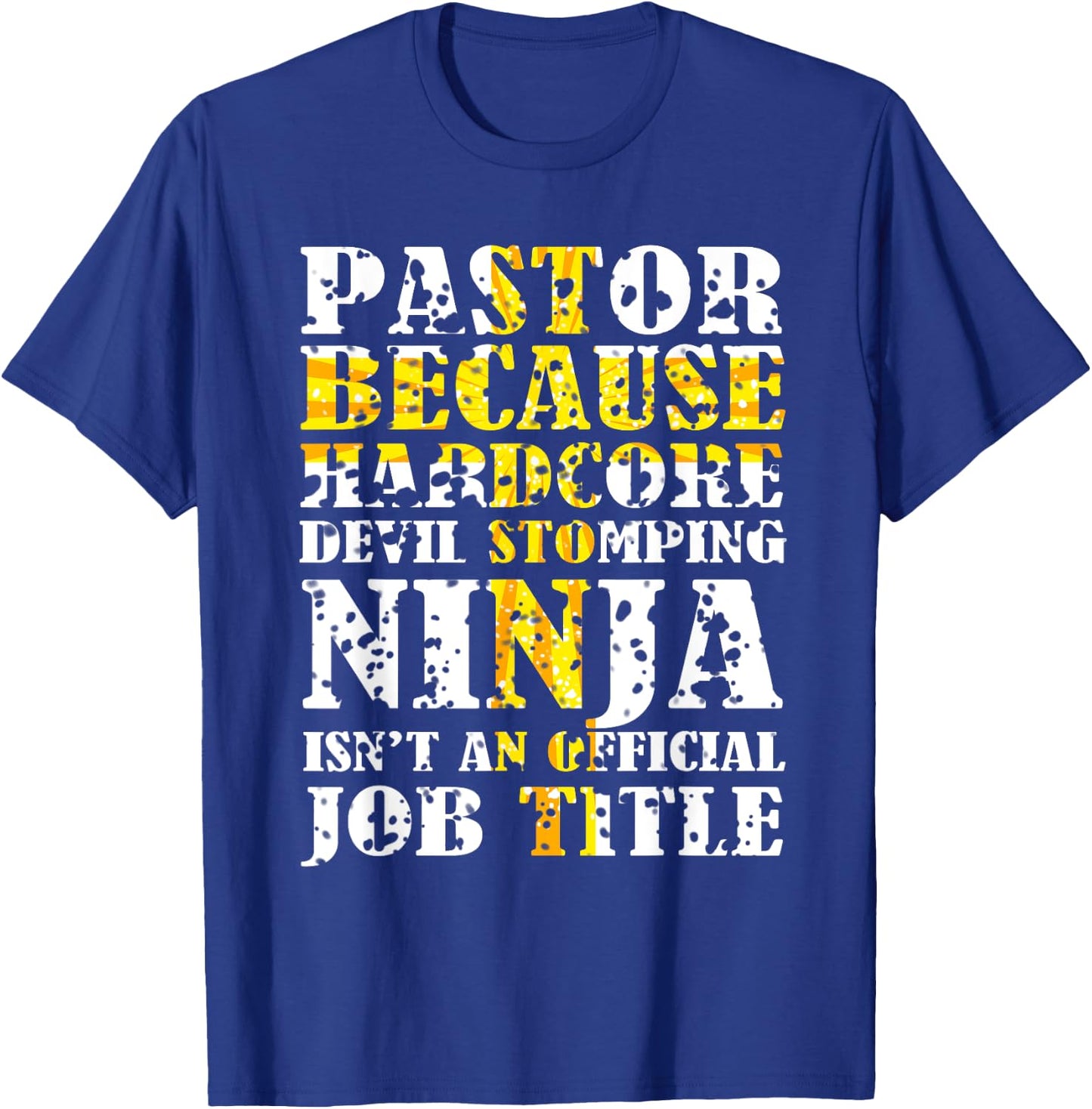 Pastor Because Devil Stomping Ninja Isn't Job Title Gifts T-Shirt - T-Shirt | Royal