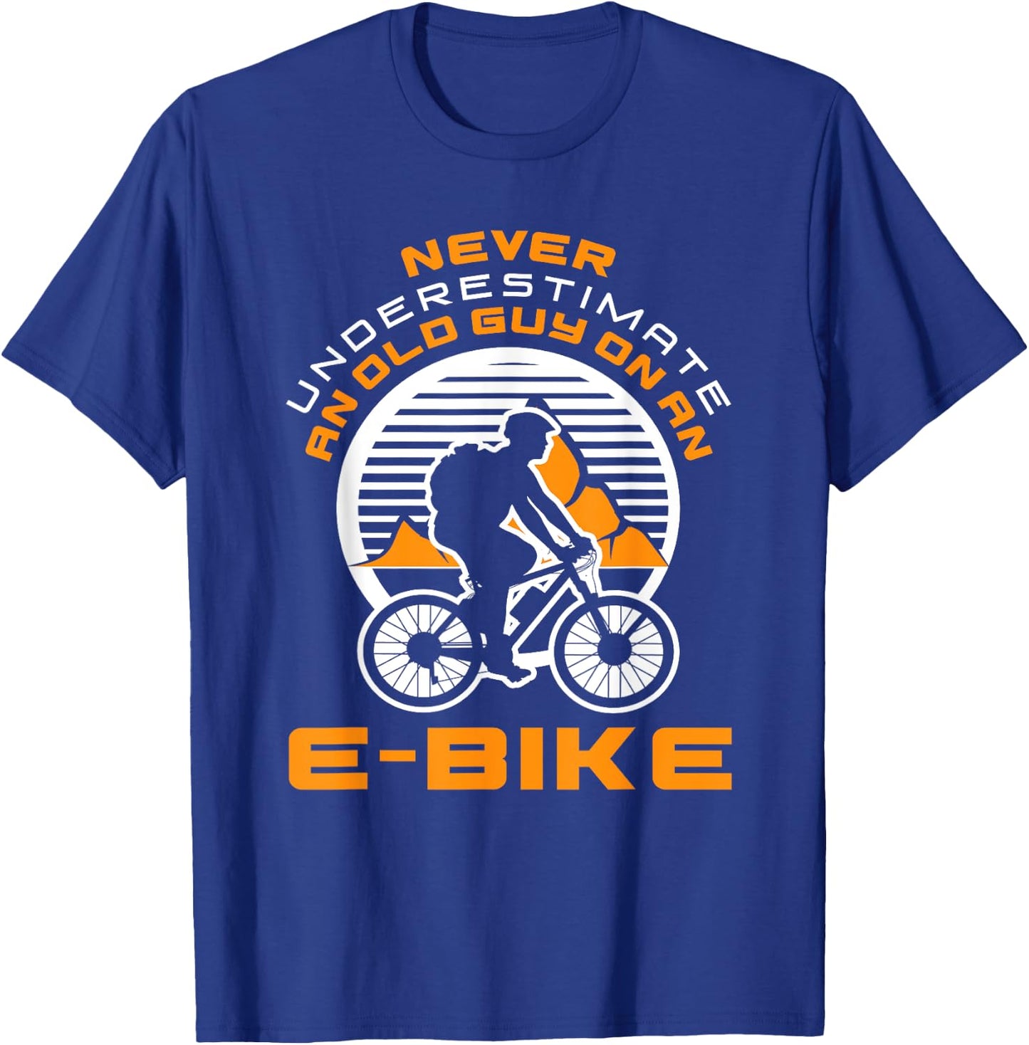 Never Underestimate Old Man On An E-Bike Funny Cycling Lover T-Shirt - T-Shirt | Royal