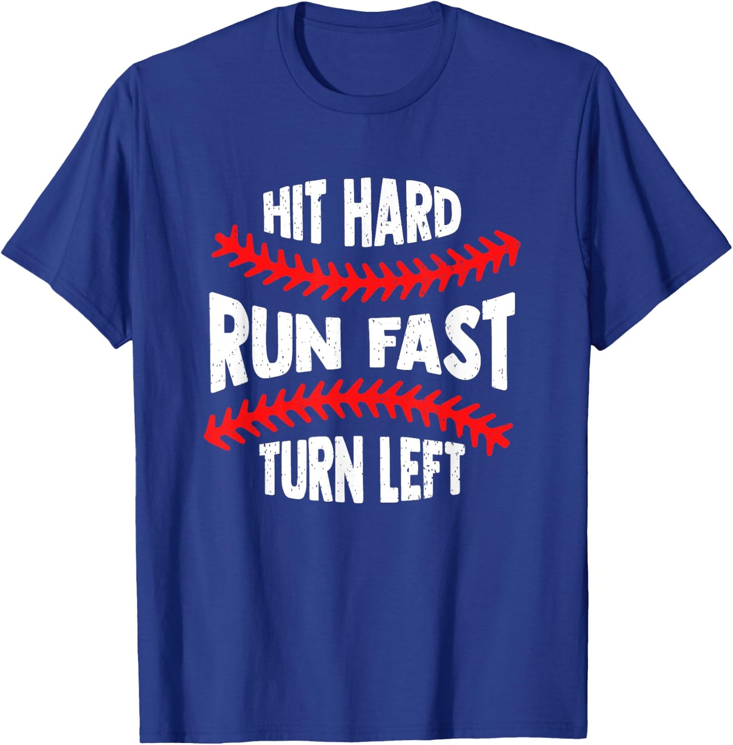 Baseball Hit Hard Run Fast Turn Left Men Boys Kid Teen Youth T-Shirt - T-Shirt | Royal
