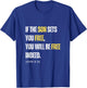 If The Son Sets You Free You Will Be Free Indeed John 8:36 T-Shirt - T-Shirt | Royal