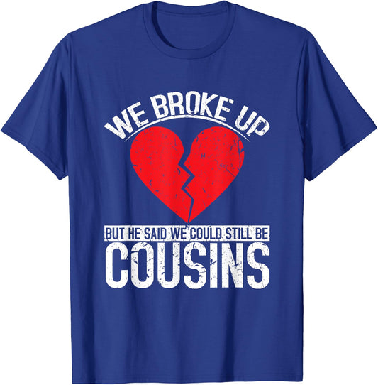 Funny Redneck Breakup Cousins Relationship Trailer Park T-Shirt - T-Shirt | Royal
