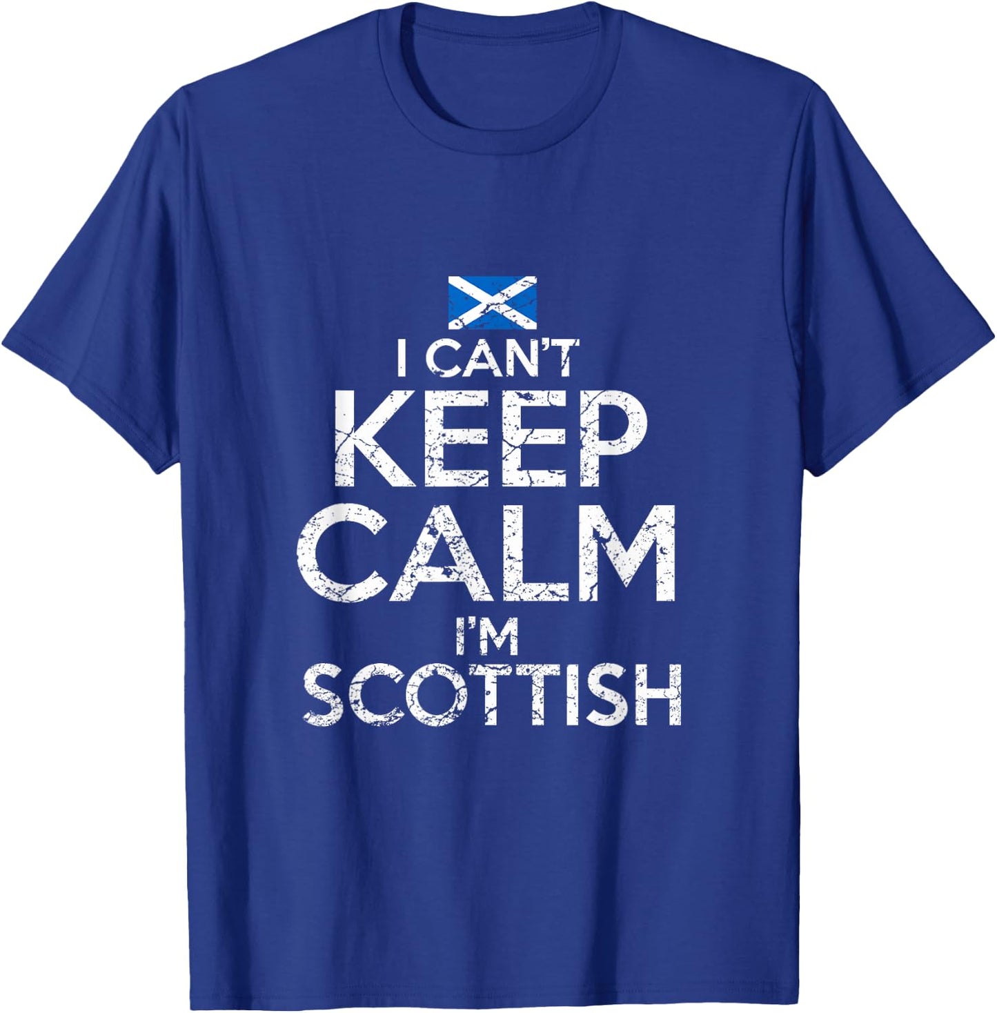 Scottish Roots Scotland Scots Can't Keep Calm Funny T-Shirt - T-Shirt | Royal