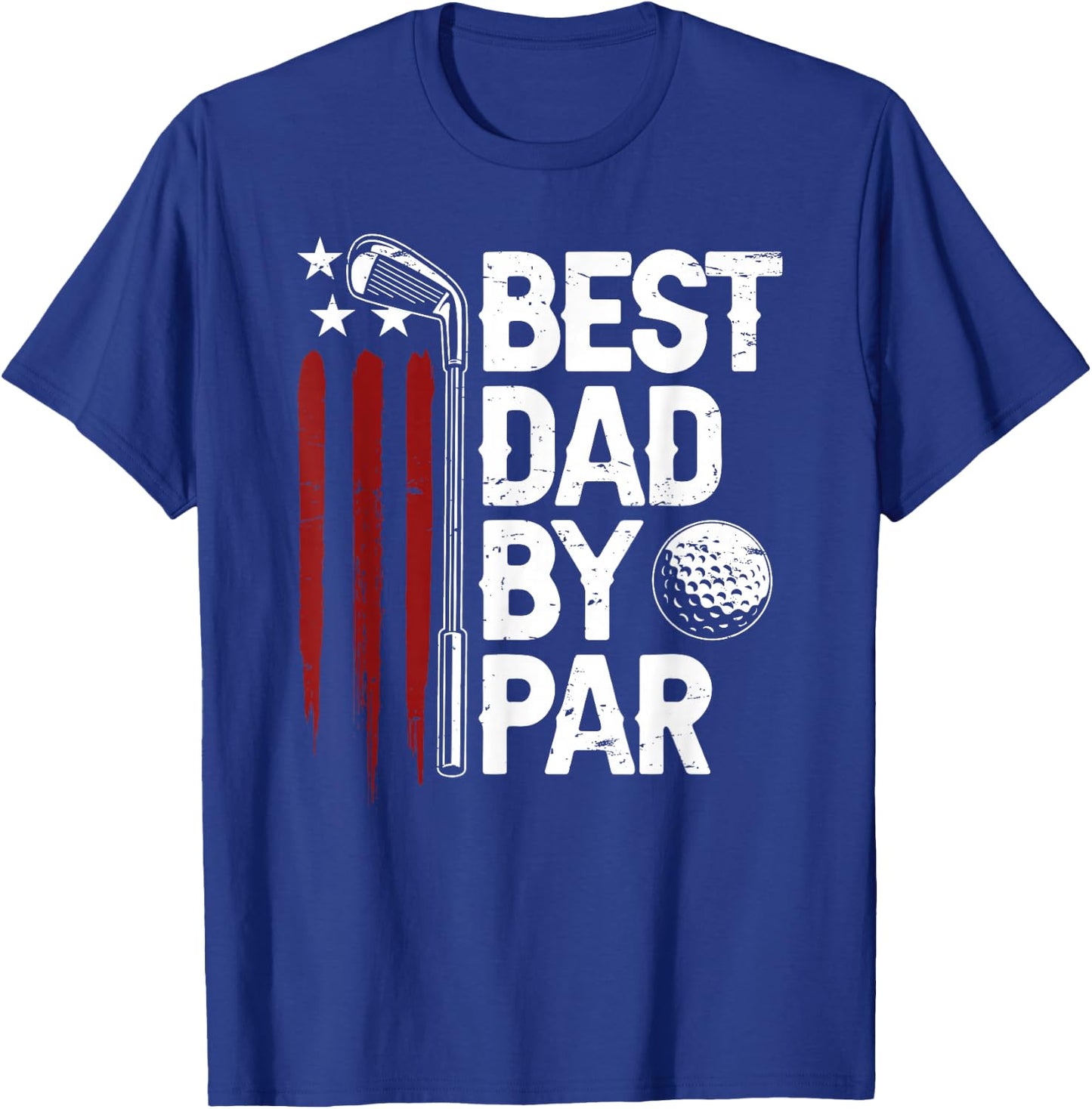 Golf Best Dad by Par Daddy Golfer American Flag Father's Day T-Shirt - T-Shirt | Royal