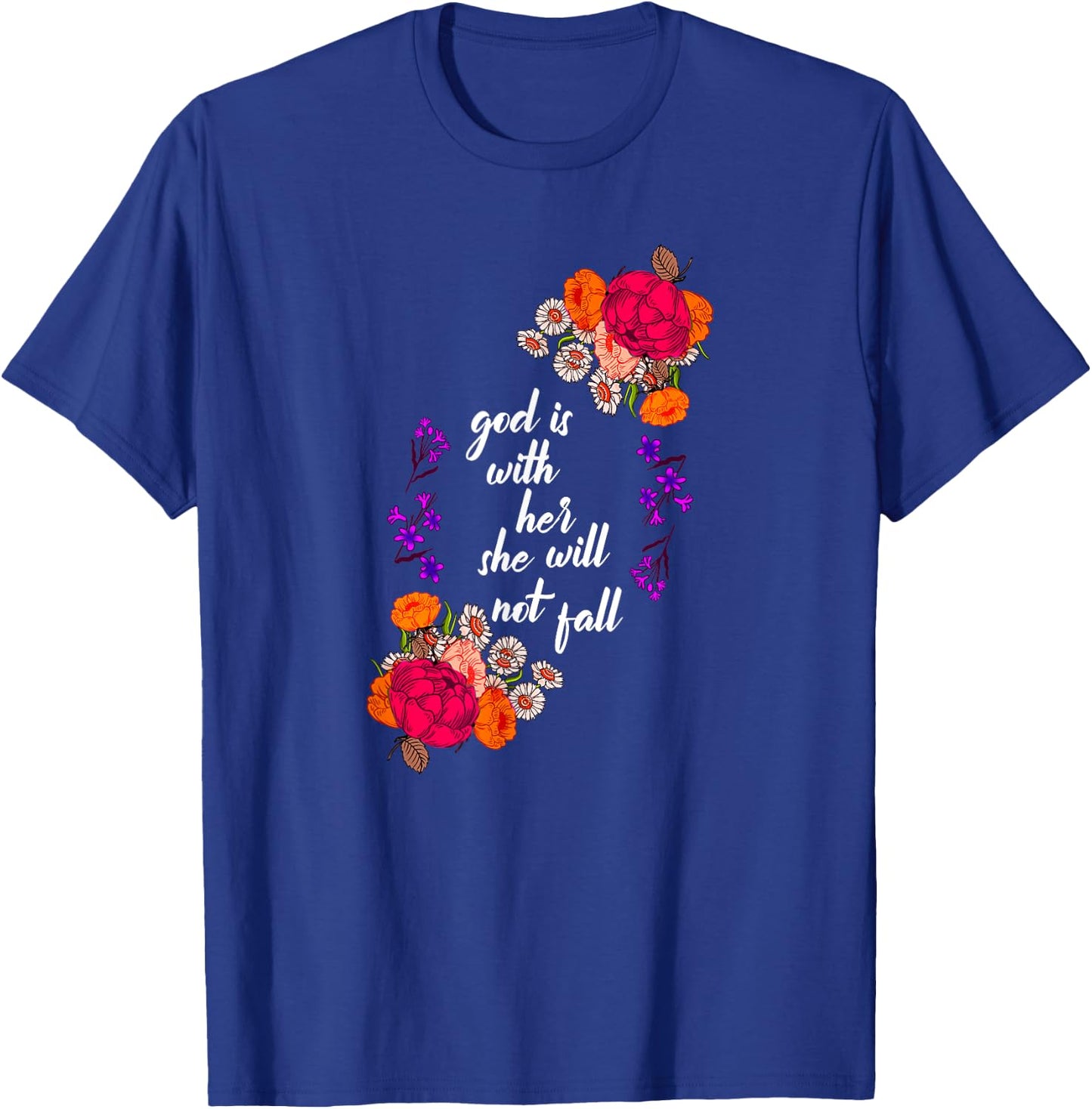 God Is With Her Biblical Quote Godly Sayings Christian Gift T-Shirt - T-Shirt | Royal