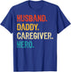 Husband Daddy Caregiver Hero - Vintage Style Caregiver T-Shirt - T-Shirt | Royal
