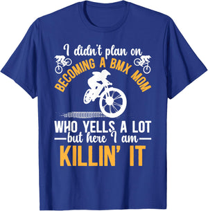 Becoming A BMX Mom Of A BMX Rider Mother BMX Mama T-Shirt - T-Shirt | Royal