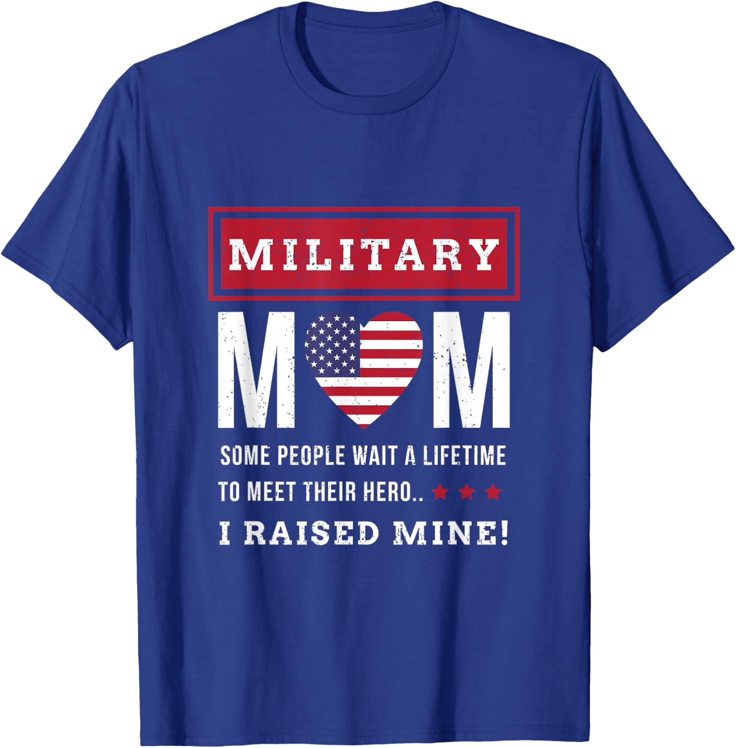 Military mom some people wait a lifetime to meet Soldier mom T-Shirt - T-Shirt | Royal