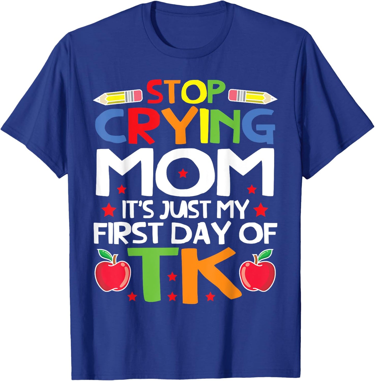 My First Day Of TK Student Transitional Kindergarten Teacher Men Women Kids T-Shirt - T-Shirt | Royal